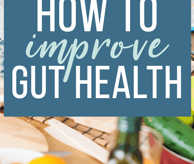 How To Improve Gut Health?